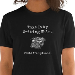 Fun Writers Shirt - This Is My Writing Shirt, Pants Are Optional - Short-Sleeve Unisex T-Shirt (AU/NZ)