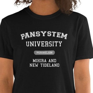 May include: Black short-sleeved t-shirt with white text that reads "PANSYSTEM UNIVERSITY PERIHELION MIHIRA AND NEW TIDELAND"