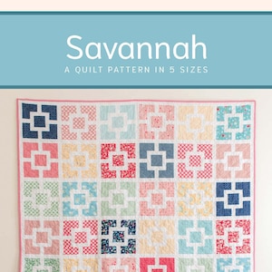 Savannah PDF Quilt Pattern - Scrappy, Pre-Cut, and Stash Friendly - Block Based Quilt Pattern