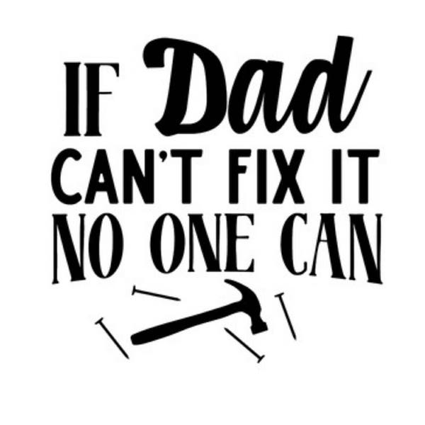 If dad cant fix it no one can // gift for dad // quote for dad // yeti decal for dad // car decal // decal for me // yeti decal for men