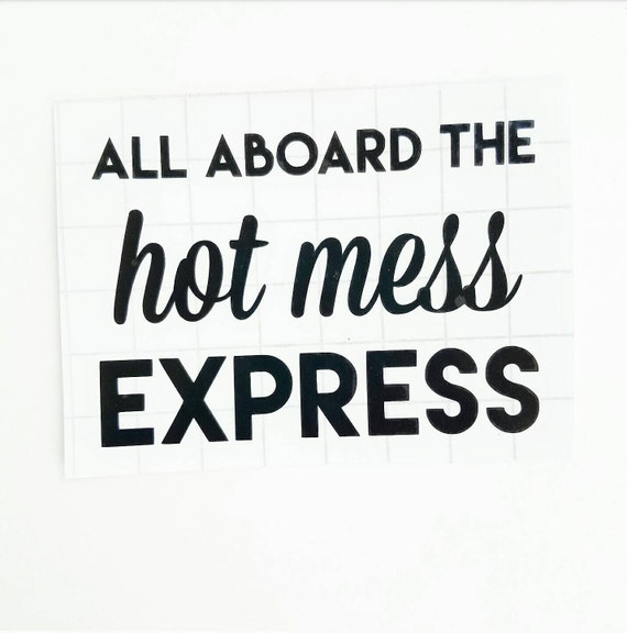 All Aboard the Hot mess Express // Hot mess quote // Bless Etsy