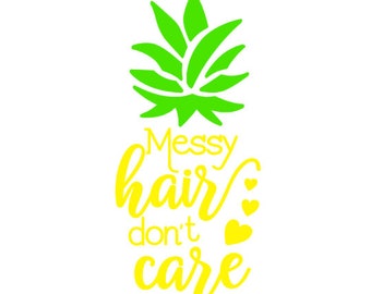 Messy Hair don't care / Summer quote decal / Pineapple sticker / Stickers for girls / custom tumbler decal / pineapple laptop sticker