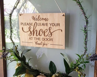 Welcome Door Sign | Please Leave Your Shoes At The Door Sign | Plaque Wall Hanging | Sign Home Decor | Remove Shoes off | Made in Australia