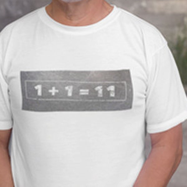 T-Shirt 1+1=11 S-XXL T-Shirt