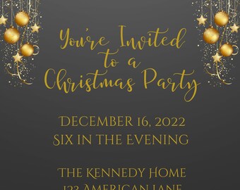 May include: Gold Christmas party invitation with a black background. The invitation features a gold Christmas tree, stars, and ornaments. The text reads "You're Invited to a Christmas Party", "December 16, 2022", "Six in the Evening", "The Kennedy Home", "123 American Lane", "Every Town, USA 45678", "Regrets to Taylor", and "555-1234".