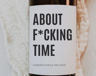 About F*cking Time, Engagement Wine and Champagne Labels, Funny Engagement Gift for Couple