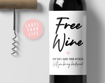 Free Wine Bridesmaid Proposal Wine Label / Funny Wine Label