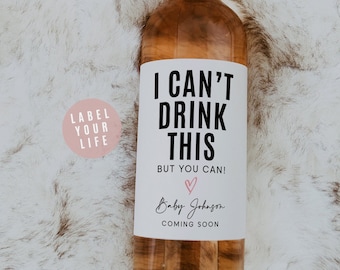Baby Announcement Wine Labels, I Can&#39;t Drink This But You Can!