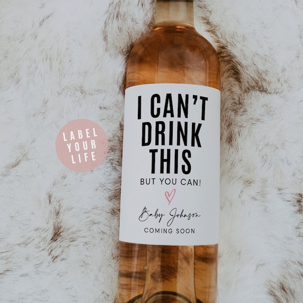 Baby Announcement Wine Labels, I Can't Drink This But You Can!