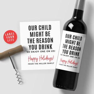 Our Child Might Be the Reason You Drink Wine Labels | Teacher Gift | Funny Christmas Champagne Labels