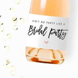Ain't No Party Like A Bridal Party Champagne Labels / Bachelorette Party / Bridesmaid Maid of Honor Gift