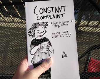 Constant Compliant: A Year In (Almost) Daily Comics - Vol. 1 Winter 2017