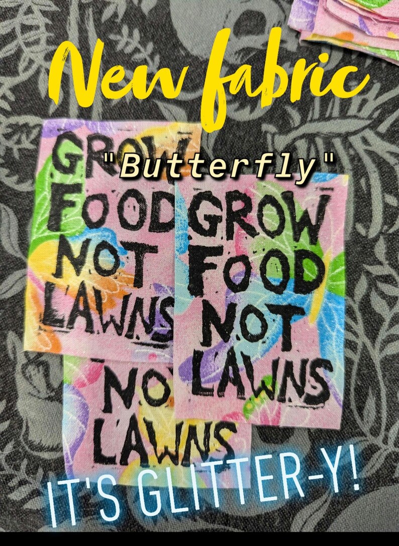 May include: Three pink fabric patches with a butterfly design and the text "Grow Food Not Lawns" in black. The text "It's Glitter-Y!" is written in black on a white background.