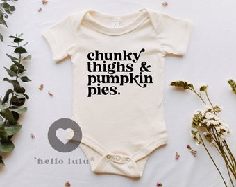 Chunky Thighs and Pumpkin Pies Bodysuit, Baby Shower Gift, Natural Bodysuit, Fall Baby Bodysuit, Retro Baby Bodysuit, Pumpkin Pies  068