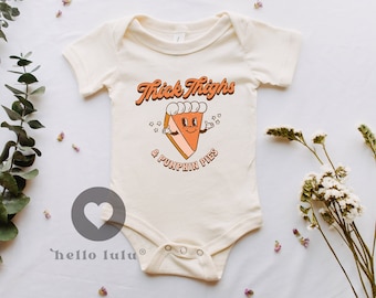 Thick Thighs and Pumpkin Pies Bodysuit, Baby Shower Gift, Natural Bodysuit, Fall Baby Bodysuit, Retro Baby Bodysuit, Pumpkin Pies  065