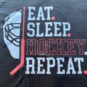 Eat. Sleep. Hockey. Repeat. T-shirt; Goalie T-shirt