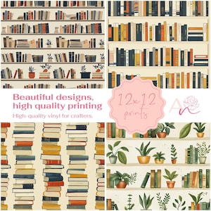 May include: Four digital printable designs featuring illustrations of bookshelves filled with books and potted plants. The designs are available in 12x12 inch prints. The text "Beautiful designs, high quality printing" and "High-quality vinyl for crafters." is included in the image.