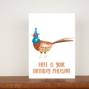 Here Is Your Birthday Pheasant Card, Birthday Cards, A6 Card, Cute Cards, Greetings Cards For Birthdays, Birthday 38