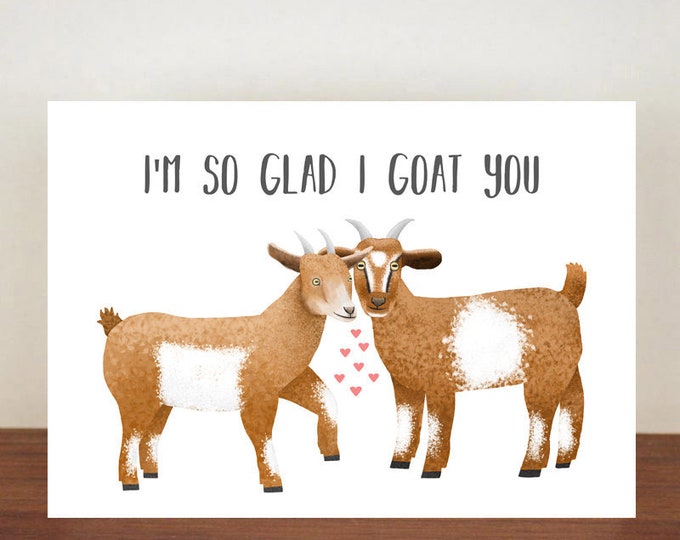 I'm So Glad I Goat You, Card, Greeting Cards, Goat Card, Love Card, Anniversary Card, Valentines Day, Goat, Anniversary, Love, Goats