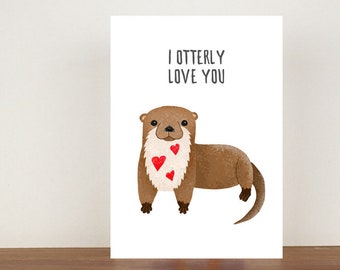 I Otterly Love You Card, Anniversary Card, A6 Card, Cute Cards, Love Cards, Valentines Card, Greetings Card, Blank Greetings Cards, Love 65