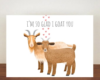 I'm So Glad I Goat You, Card, Greeting Cards, Goat Card, Love Card, Anniversary Card, Valentines Day, Goat, Anniversary, Love, Goats