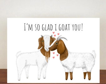 I'm So Glad I Goat You Card, Anniversary Card, A6 Card, Cute Cards, Love Cards, Valentines Card, Greetings Card, Card, Blank Cards, Love 36