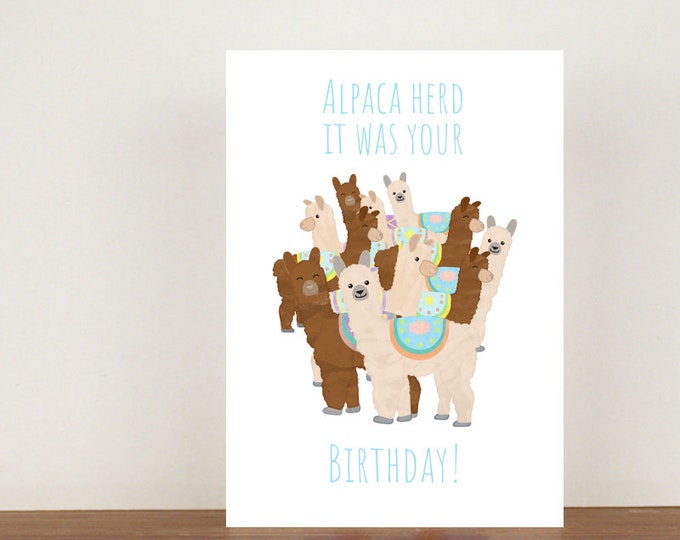 Alpaca herd it was your birthday, cards, greeting cards, blank card, birthday card, alpacas, llamas, alpaca card, llama card