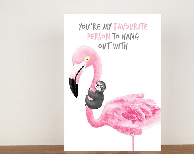 You're My Favourite Person To Hang Out With Card, Greeting Card, Best Friend Card, Friend Card, Flamingo Card, Thank You Card, Sloth Card