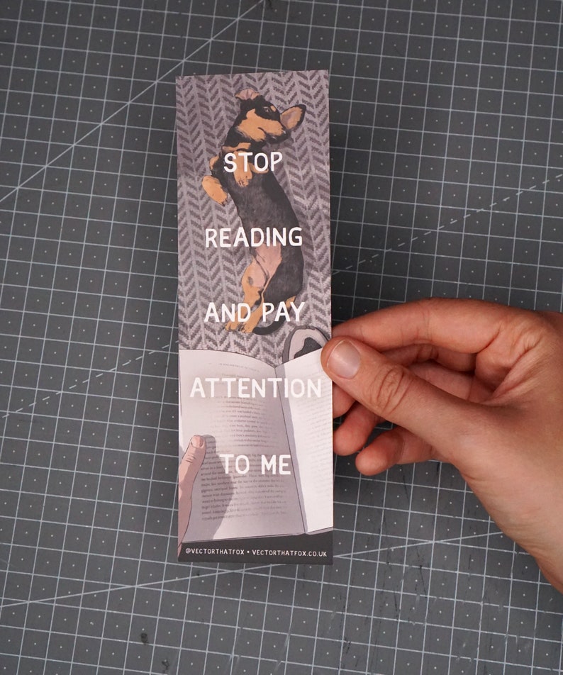 Illustrated Dog Bookmark 'Stop Reading and Pay Attention to Me' Double-sided 400gsm matte laminate card stock bookmark, by Vector That Fox image 6