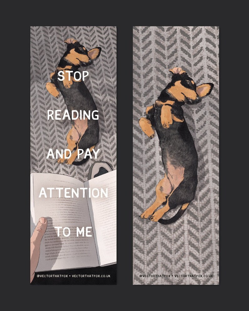 Illustrated Dog Bookmark 'Stop Reading and Pay Attention to Me' Double-sided 400gsm matte laminate card stock bookmark, by Vector That Fox image 3