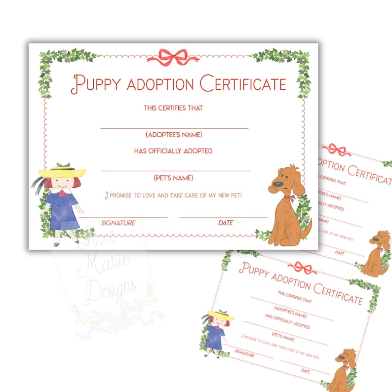 May include: A set of puppy adoption certificates. The certificates have a red bow at the top and are decorated with green vines. The text "Puppy Adoption Certificate" is in red. Illustrations of a puppy and a girl are included.