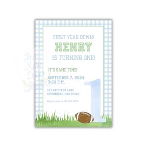 May include: A blue and green invitation with a gingham pattern. The invitation says "First year down! Henry is turning one! It's game time! September 7, 2024 3:30 p.m. 123 Gridiron Lane Somewhere, USA 12345 Regrets only to 123.456.7890". There is a blue number one with a football on the grass.