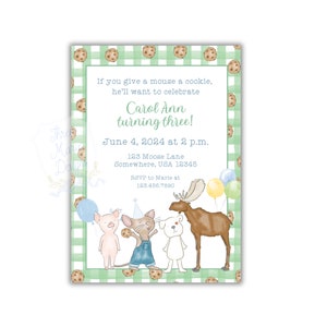May include: Green and white checkered invitation with a cartoon mouse, pig, dog, and moose. The invitation says "If you give a mouse a cookie, he'll want to celebrate Carol Ann turning three!" June 4, 2024 at 2 p.m. 123 Moose Lane Somewhere, USA 12345 RSVP to Marie at 123.456.7890