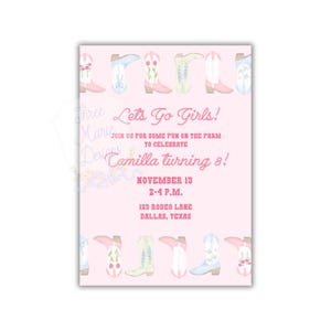 May include: A pink invitation card with watercolor illustrations of cowboy boots. The text reads "Let's Go Girls!" and announces a birthday party for Camilla, including the date, time, and location in Dallas, Texas.