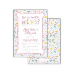 May include: A light blue invitation with a pink border and the text "Have you heard the NEWS?" announcing a 30th birthday party. The invitation includes details for a Mahjong & Mingle event.
