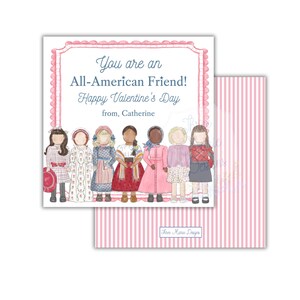 May include: A Valentine's Day card with a pink scalloped border and a pink and white striped back. The card features illustrations of seven girls in historical attire. Text reads: "You are an All-American Friend! Happy Valentine's Day from, Catherine."