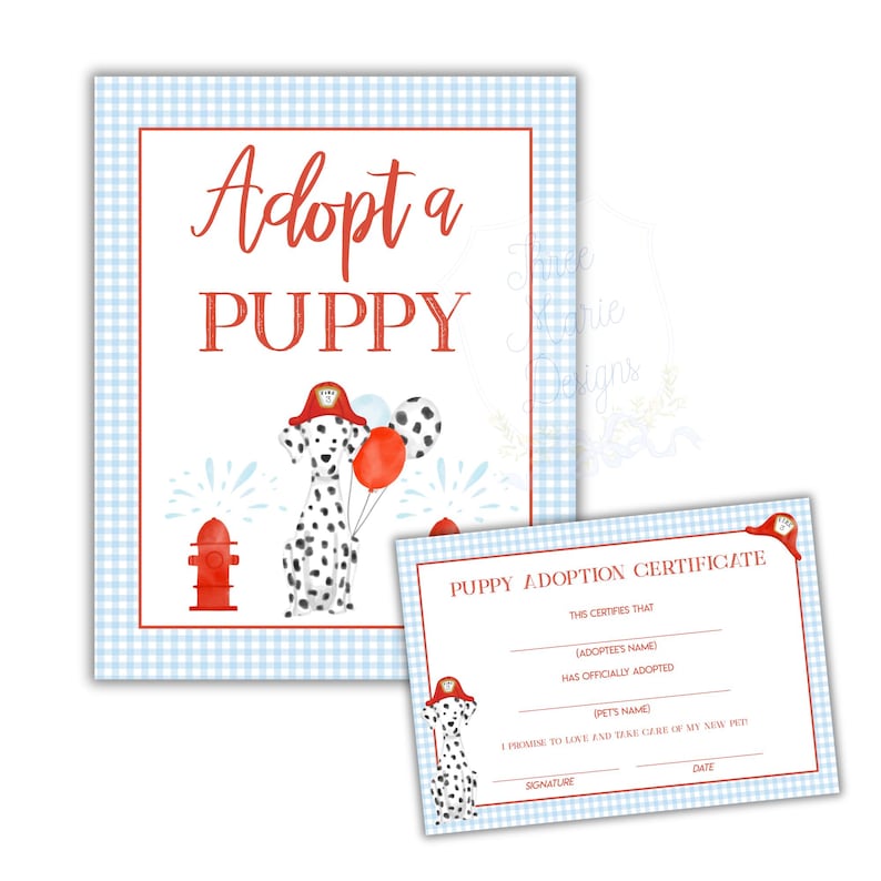 May include: Adopt a Puppy sign with a Dalmatian puppy wearing a red firefighter hat and holding red and black balloons. The sign is on a blue and white gingham background. A puppy adoption certificate is below the sign.