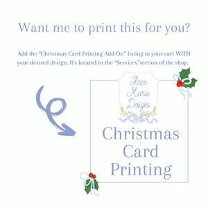 May include: A light blue graphic with the text "Want me to print this for you?" and "Christmas Card Printing." The image includes holly and ribbon accents, and a logo that says "Three Marie Designs."