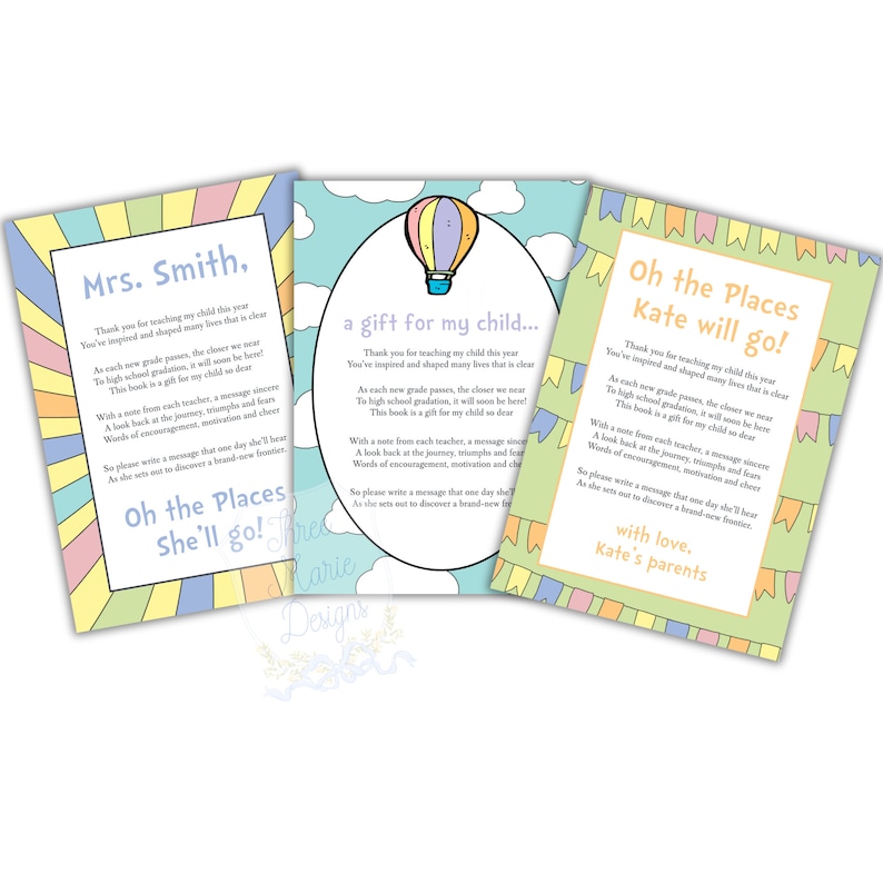 May include: Three colorful cards with a rainbow, hot air balloon, and bunting design. Each card has a poem thanking a teacher for their work and wishing a student well in their future endeavors. The text on the cards reads "Mrs. Smith", "a gift for my child...", and "Oh the Places Kate will go!"