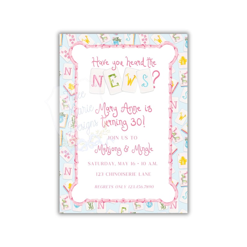 May include: A light blue invitation with a pink border and a Mahjong theme. The text reads "Have you heard the NEWS?" and "Marie Mary Anne is turning 30!" with details for a Mahjong & Mingle event.