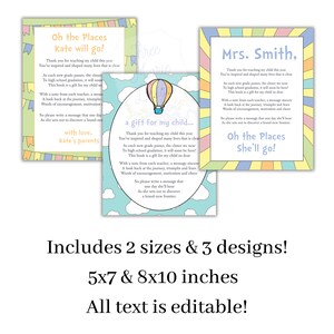 May include: Two printable designs for a teacher appreciation gift. The designs feature a hot air balloon and the text "Oh the Places She'll Go!" and "a gift for my child..."  The text is editable and the designs are available in two sizes: 5x7 inches and 8x10 inches.