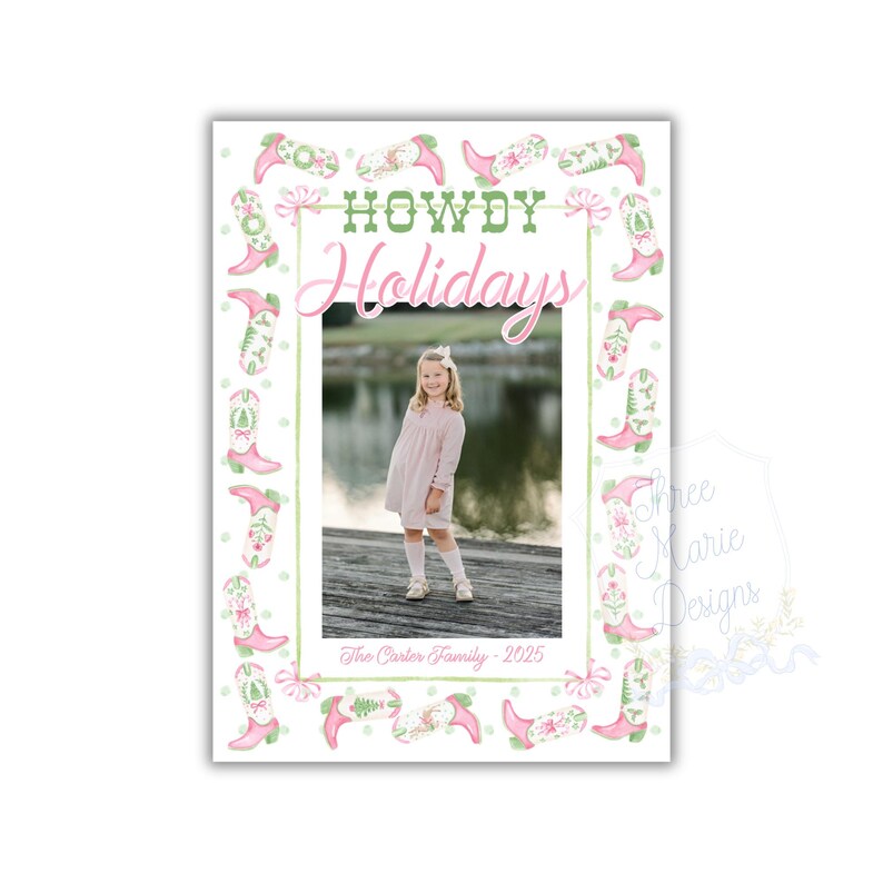May include: A holiday card with a photo of a young person in a pink dress. The card features a border of pink and green cowboy boots and the words "Howdy Holidays" in green and pink. The text "The Carter Family - 2025" is at the bottom.