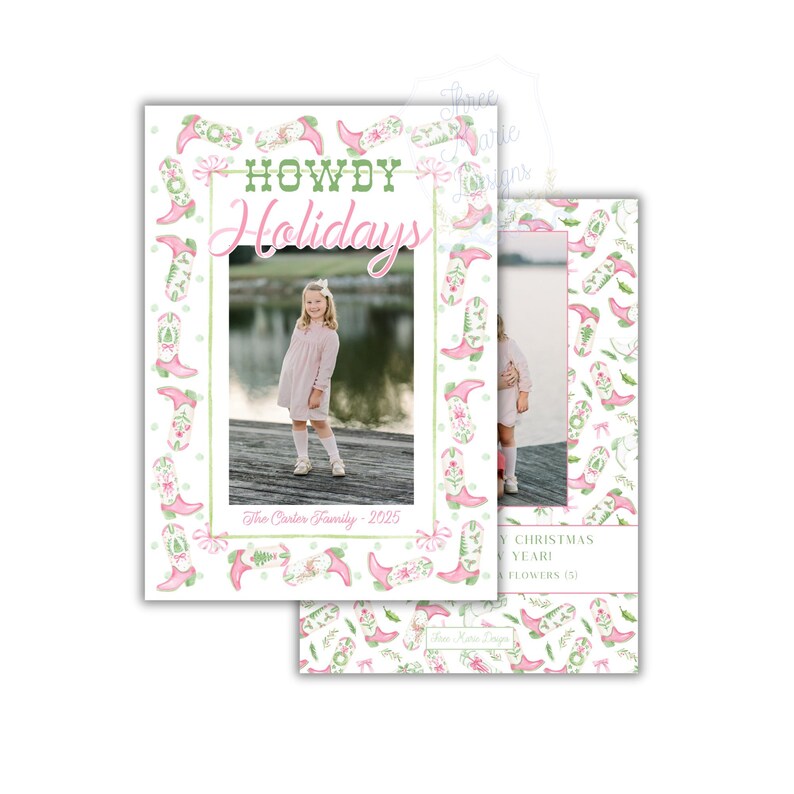 May include: Holiday card design with a photo of a young girl. The card features the text "Howdy Holidays" in green and pink, with a border of pink cowboy boots and floral accents. The family name and year are also included.