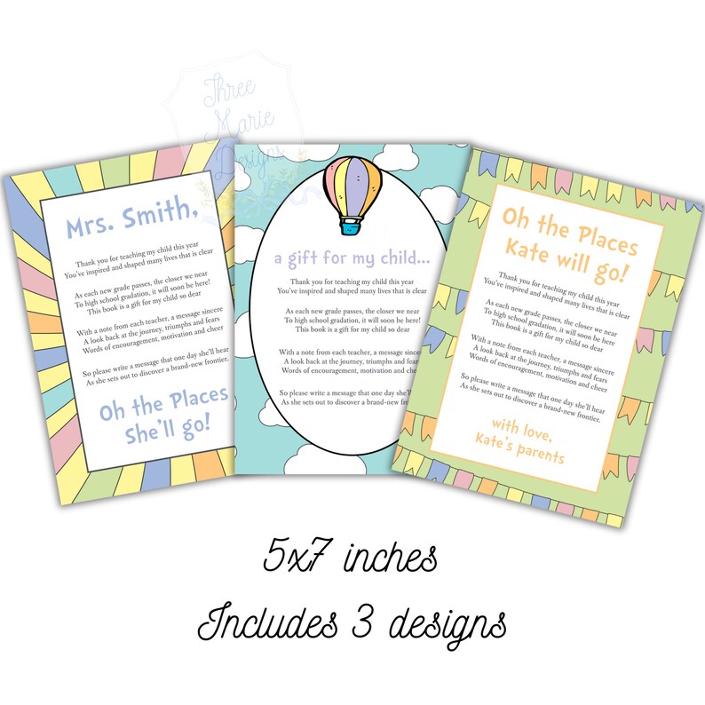 May include: Three printable cards with colorful designs and text. The cards feature a hot air balloon, a rainbow, and flags. The text on the cards reads "Oh the Places She'll Go!" and "a gift for my child..." and "Oh the Places Kate will go!" The cards are 5x7 inches.