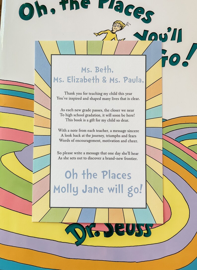 May include: A colorful card with a rainbow background and the text "Oh, the Places You'll Go!"  The card is a thank you note to teachers Ms. Beth, Ms. Elizabeth, and Ms. Paula. The card includes a quote from the book "Oh, the Places You'll Go!" by Dr. Seuss.