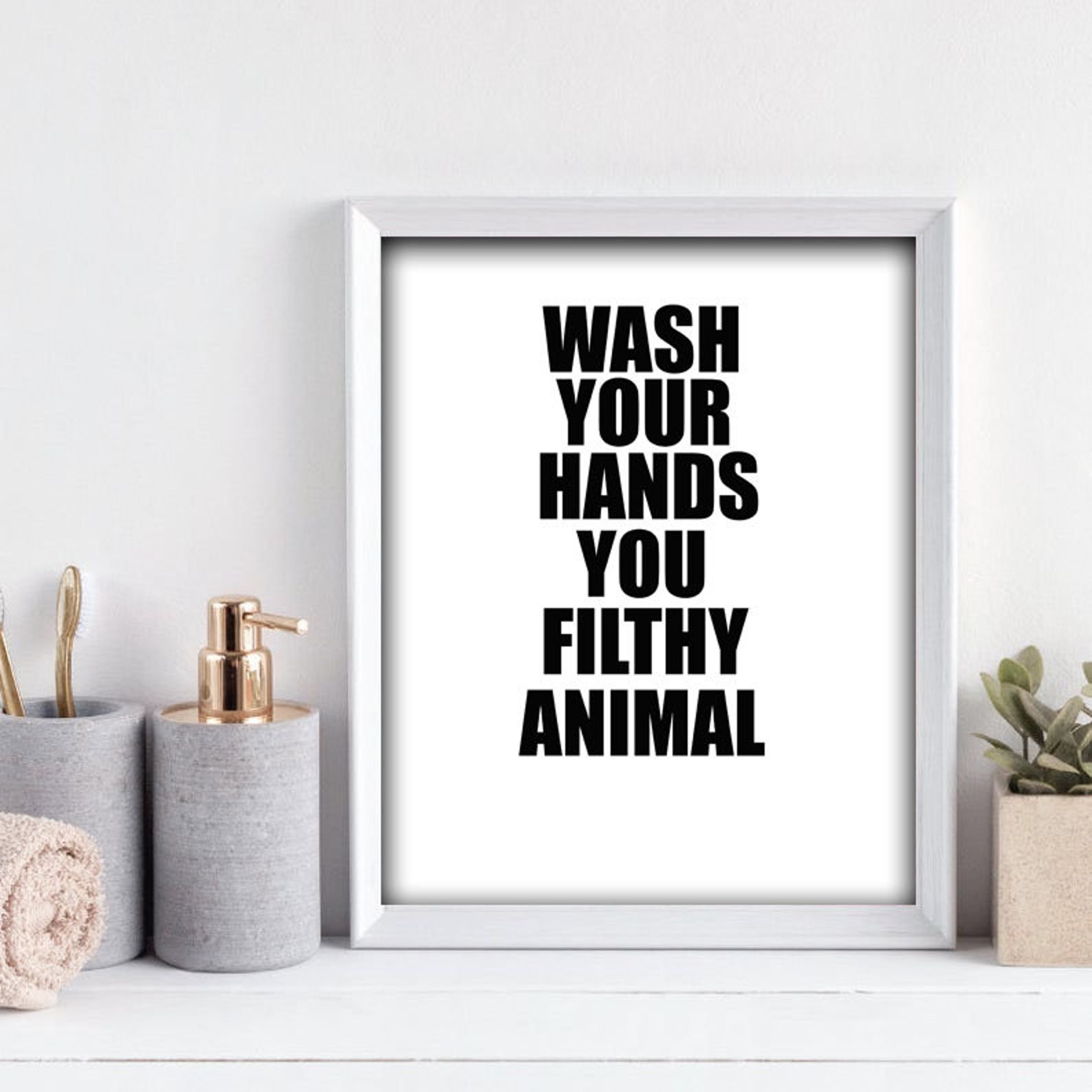 Wash Your Hands You Filthy Animal Printable Wall Art PDF JPG Etsy