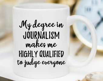 Journalism Gift, Journalism Mug, Journalist Gift, Journalist Mug, Gift for Journalist, Journalist Degree, Journalist Cup, Journalism Graduat