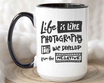 Photography Mug Quotes Life Is Like Photography Mugs Coffee Mugs For Photographer Photography Gifts Gifts For Her Birthday Gift For Her 38