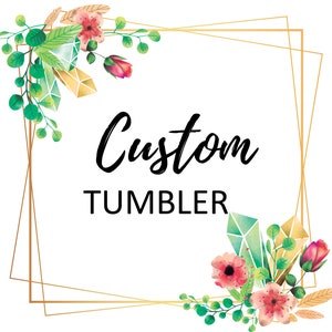 Custom Tumbler