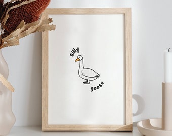 Silly Goose Art Print | Quirky and Fun Posters | Handmade home Decor | Quote Prints | A6 A5 A4 A3 A2 | Unframed | 8 x 10